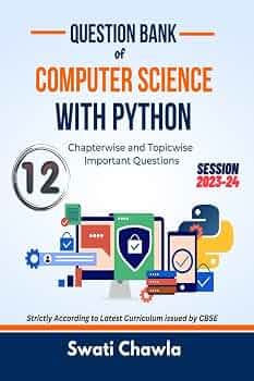Question Bank of Computer Science with Python : Chapterwise and Topicwise Important Questions for CBSE Class 12
