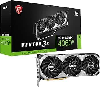 MSI GeForce RTX 4060 Ti Ventus 3X 8G OC Gaming Graphics Card - 8GB GDDR6, PCI Express Gen 4, 128-bit, 3X DP v 1.4a, HDMI 2.1a (Supports 4K & 8K HDR)